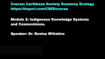 Dr. Rosina Wiltshire: Indigenous Knowledge Systems and Cosmovisions.