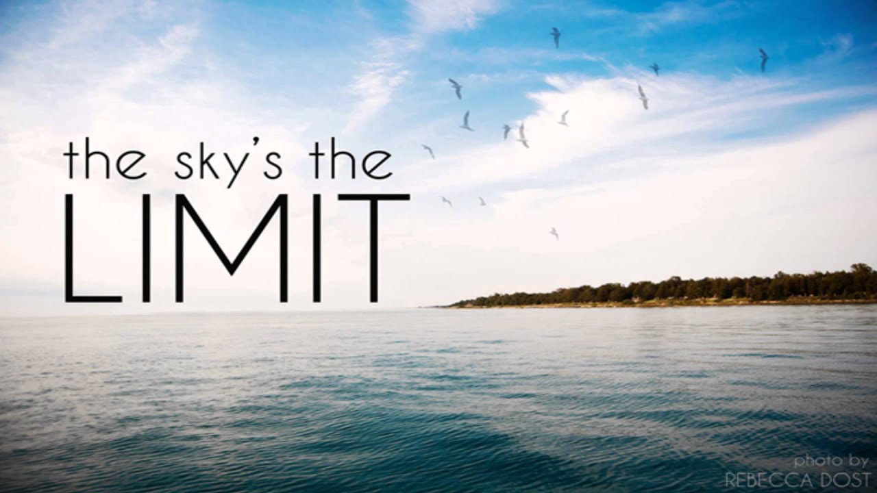 We can sky. The Sky is the limit. The Sky is the limit тату. Limits of Sky. Limit.