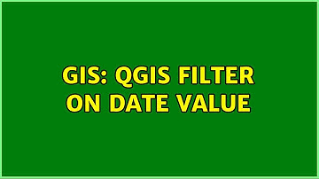 GIS: QGIS filter on date value