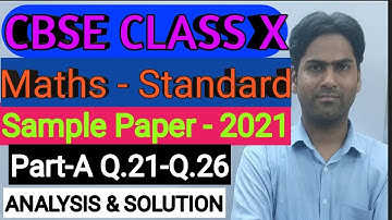 CBSE Class X Maths- Standard(041) Sample Paper 2021 Released 📝Paper Pattern Changed | Part-A Q21-Q26