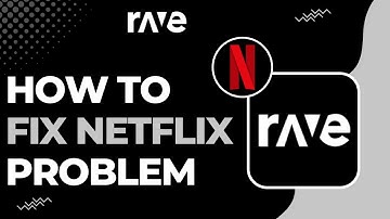 How To Fix Rave App Netflix Problem Software Update !