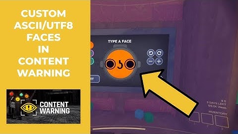 How to use custom ASCII/UTF8 faces in Content Warning
