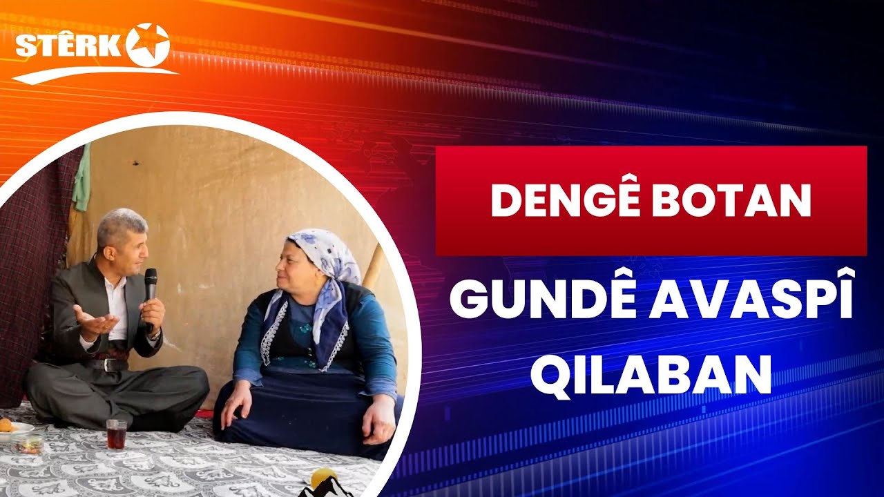 Dengê Botan - Gundê AvaSpî / Qilaban