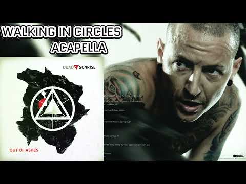 Dead By Sunrise - Walking In Circles (Acapella) Best Version