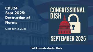 CD324: Sept 2025: Destruction of Norms (Full Podcast Episode)
