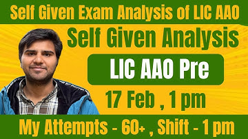 LIC AAO SELF GIVEN EXAM ANALYSIS | 17 FEBRUARY SHIFT - 1 PM #licaao