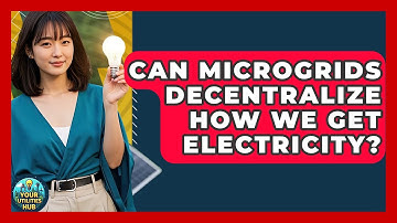 Can Microgrids Decentralize How We Get Electricity? - Your Utilities Hub