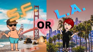 Should I Travel To Los Angeles Or San Francisco?