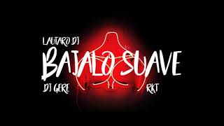 BAJALO SUAVE - RKT - DJ GERE ✘ LAUTARO DJ