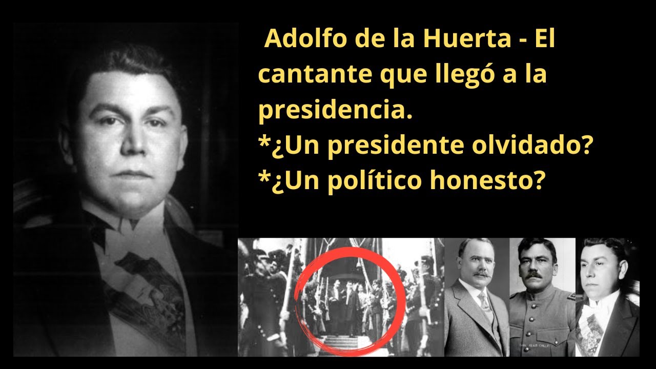 ¿Quién fue Adolfo de la Huerta? - El presidente olvidado #
