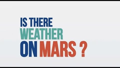 Is there Weather on Mars  We Asked a NASA Technologist
