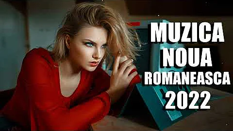 Muzica Noua Romaneasca 2022 💕Cele Mai Ascultate Melodii Romanesti 2021 🎶  Top Hituri 2022☀️