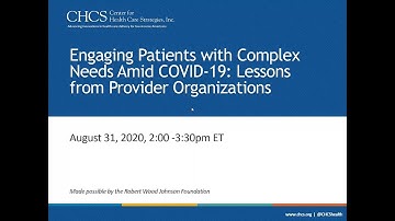 Engaging Patients with Complex Needs amid COVID-19: Lessons from Provider Organizations