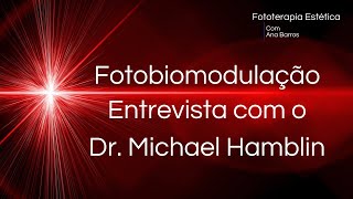 Fotobiomodulação - Entrevista com o Dr. Michael Hamblin