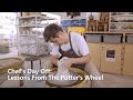 Chef&#39;s Day Off: Lessons From The Potter’s Wheel