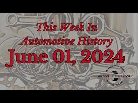 This Week In Auto History for June 1, 2024....