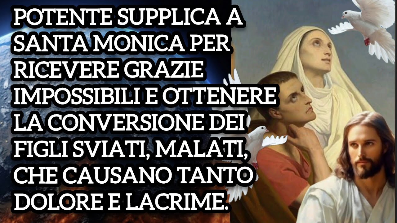 POTENTE SUPPLICA A SANTA MONICA PER GRAZIE IMPOSSIBILI E CONVERSIONE