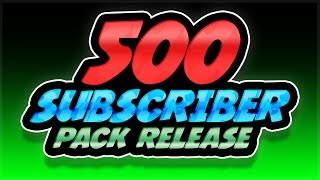 Xolress' 500 Subscriber Pack Release!