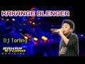 KAKANGE BLENGER - ABANG WILLI DIYEPALI // DJ TARLING REMIX