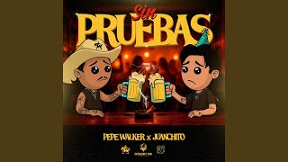 Sin Pruebas - Pepe Walker & Juanchito