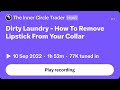 Dirty Laundry - How To RemoveLipstick From Your Collar | ICT Twitter Space | 10 September 2022.