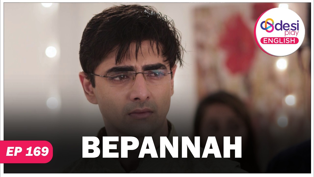 BEPANNAH | Full Episode 169 | There Intention Don't Seem Good | Desi Play-English