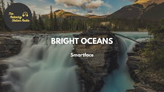 The Relaxing Station Radio - Bright Oceans ( By Smartface)