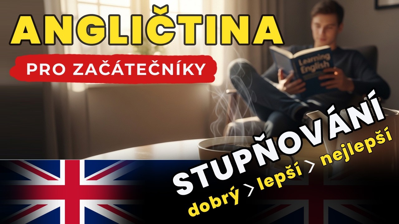 Angličtina pro začátečníky – Stupňování přídavných jmen jednoduše v krátkých větách