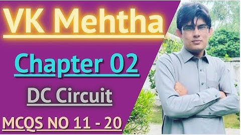 VK Mehtha Mcqs || Chapter 02 || DC Circuit || Mcqs No 11 to 20 || All Test PreparationS