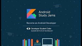 Android Study Jams || Intro to Android Study Jams || Developer Student Clubs