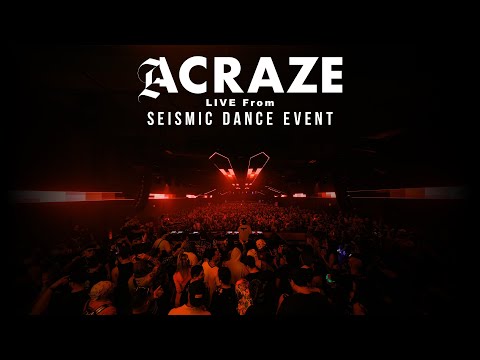 ACRAZE - LIVE from Seismic Dance Event