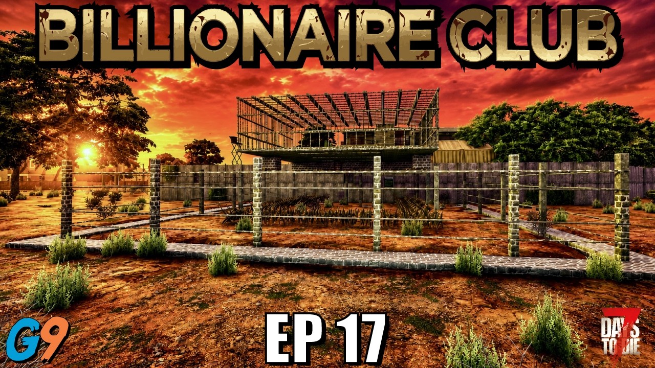 7 Days to Die - Billionaire Club EP17 (First Drafts Are Never Good)