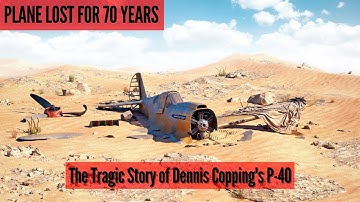 Tragic Fate of Dennis Copping and his WW2 P-40 | Missing For 70 Years In The Sahara Desert  #WW2