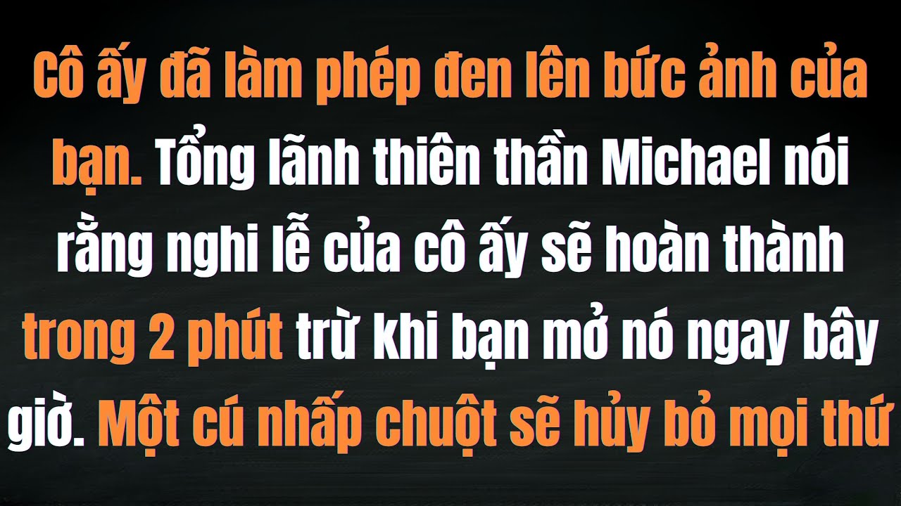 📃CÔ ẤY ĐÃ LÀM PHÉP THUẬT ĐEN TRÊN ẢNH CỦA BẠN. THIÊN THẦN MICHAEL NÓI RẰNG NGHI LỄ CỦA CÔ ẤY SẼ