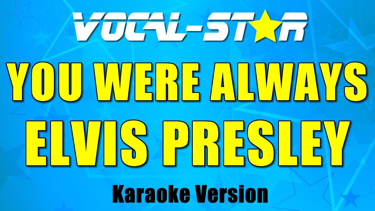 Elvis Presley You Were Always (Karaoke Version) with Lyrics HD Vocal