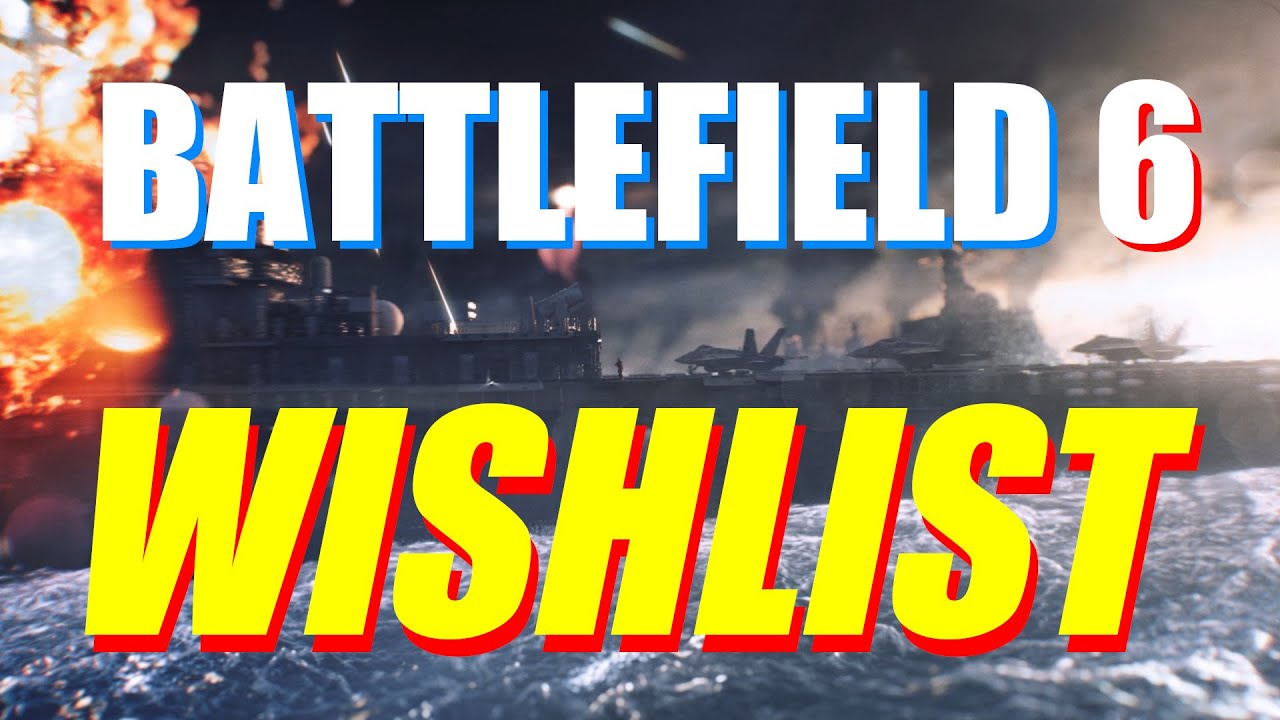 Battlefield 6 Wishlist - Top 10 Gameplay Features I Wanna See