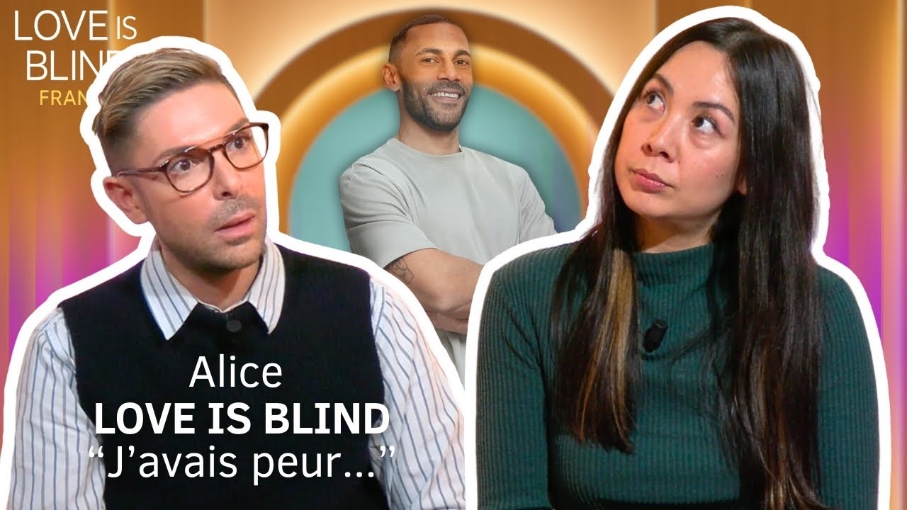 LOVE IS BLIND FR - Alice : Jonathan ? “Ce que j’ai vécu après le tournage, personne ne le sait…”