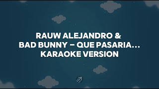 Rauw Alejandro & Bad Bunny - Qué Pasaría (Karaoke)