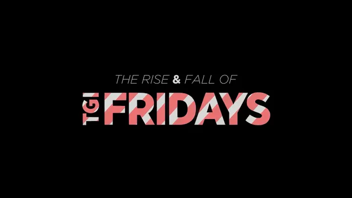 The Rise and Fall of TGI Fridays - Teaser Trailer