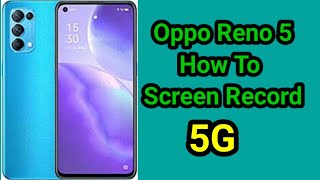 Oppo Reno 5 Screen Record, How To Screen Recording in Oppo Reno 5