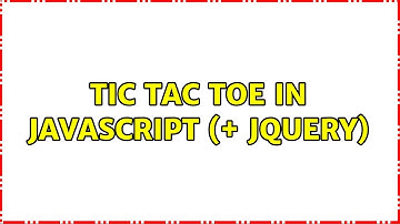 Tic Tac Toe in JavaScript (+ jQuery)