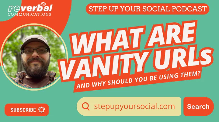 What Are Vanity URLs and Why Should You Be Using Them? | Step Up Your Social Ep 20