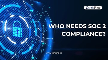 Who needs SOC 2 Compliance? | SOC 2 | SOC 2 Compliance