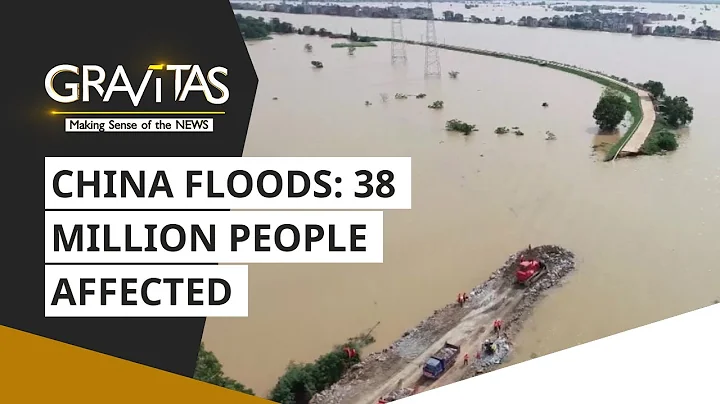 Gravitas: China floods: 38 million people affected - DayDayNews