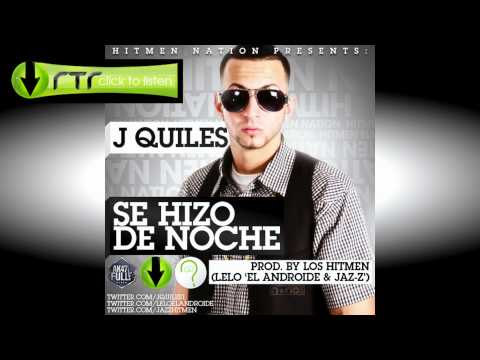 J. Quiles - Se Hizo De Noche (Exclusive) (Prod. By Lelo ''El Androide'' & Jazz - Los Hitmen)