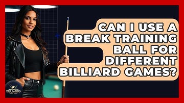 Can I Use A Break Training Ball For Different Billiard Games? | Billiards Hustlers