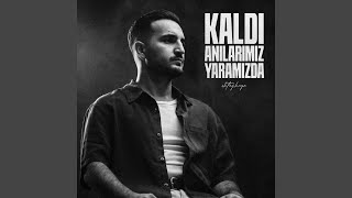 Kaldı Anılarımız Yaramızda - Oktay Kaya