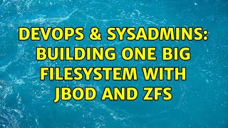 DevOps & SysAdmins: Building one big filesystem with JBOD and ZFS (2 Solutions!!) Net Worth