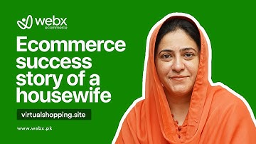 How a housewife increased her income by starting an ecommerce store | Webx Ecommerce