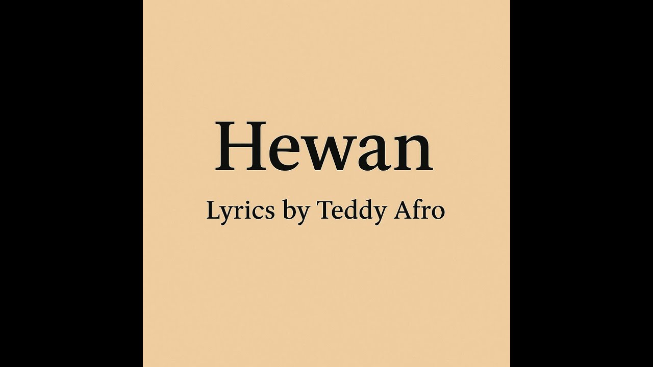Hewan - New Ethiopian Music Lyrics by Teddy Afro